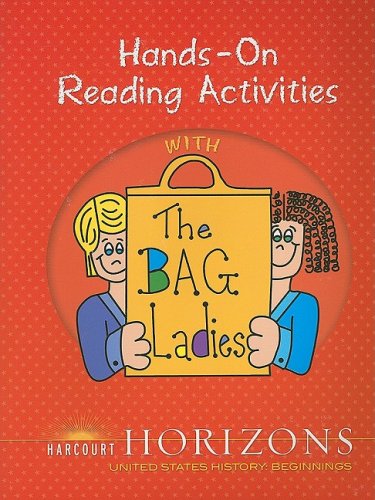 Stock image for HARCOURT HORIZONS, UNITED STATES HISTORY, BEGINNINGS, HANDS ON READING ACTIVITIES WITH THE BAG LADIES for sale by mixedbag