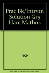 Prac Bk/Intrvtn Solution Gr5 Harc Math02 (9780153382499) by HSP