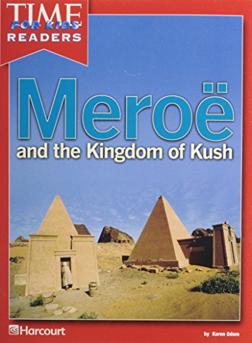 Meroe and the Kush Kingdom Tfk Reader Grades 6-7: Harcourt School Publishers Reflections California - HSP