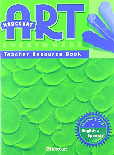 Harcourt Art Everywhere: Teacher Resource Book, Grade 2 (Harcourt School Publishers Art Everywhere) (9780153394973) by Harcourt School Publishers