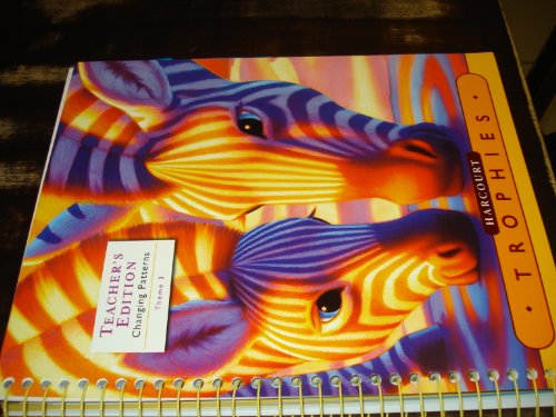 Changing Patterns, Level 3-1, Theme 3, Grade 3, Teacher's Edition (Trophies) (9780153397516) by HARCOURT SCHOOL PUBLISHERS