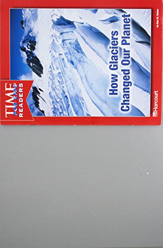 Stock image for Harcourt School Publishers Reflections: Time for Kids Reader Reflections 07 Grade 3 Glaciers Change for sale by SecondSale