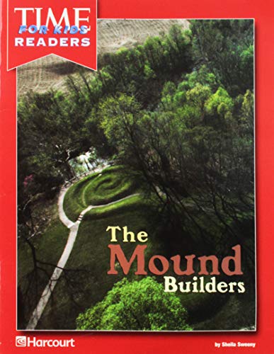 Stock image for Harcourt School Publishers Reflections: Time for Kids Reader Mound Builders Grade 5 for sale by ThriftBooks-Atlanta