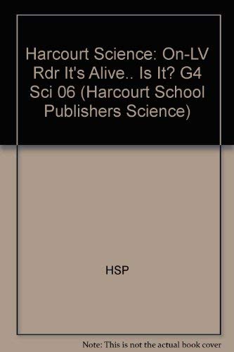 9780153437120: It's Alive... Is It?, On-Level Reader Grade 4: Harcourt School Publishers Science (Science 06/07/08)