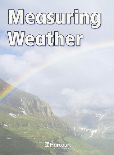 Imagen de archivo de Measuring Weather, Below-level Reader Grade 1: Harcourt School Publishers Science (Science 06/07/08) a la venta por Better World Books