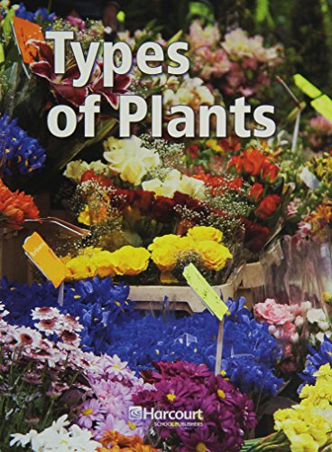 Beispielbild fr Types of Plants, Below-level Reader Grade 3: Harcourt School Publishers Science (Science 06/07/08) zum Verkauf von Better World Books