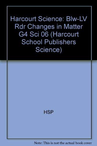 Imagen de archivo de Harcourt Science: Below-Level Reader Grade 4 Changes in Matter a la venta por Modetz Errands-n-More, L.L.C.