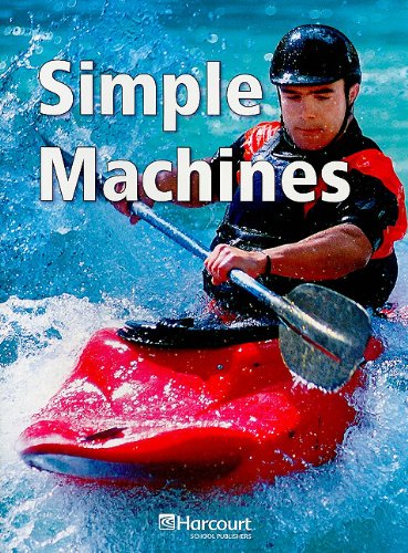 Stock image for Simple Machines, Below-level Reader Grade 4: Harcourt School Publishers Science (Science 06/07/08)