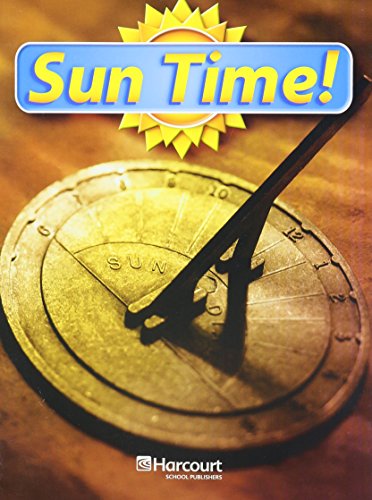 Imagen de archivo de Sun Time!, Above-Level Reader Grade 1: Harcourt School Publishers Science (Science 06/07/08) a la venta por Better World Books