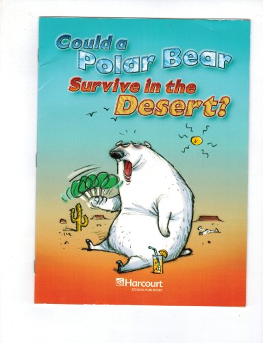 Stock image for Harcourt Science: Above-Level Reader Grade 3 Could a Polar Bear Survive in the Desert? for sale by Wonder Book