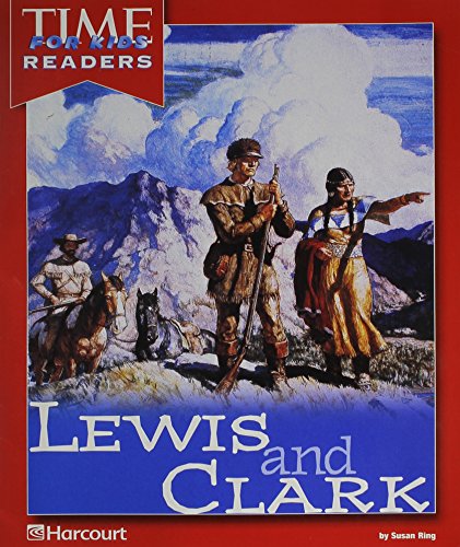 Stock image for Harcourt School Publishers Reflections California : Time for Kids Reader Lewis & Clark Reflections 2007 Grade 3 for sale by Better World Books: West