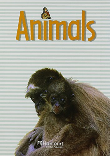 Animals, Science Reader #8 Grade K: Harcourt School Publishers Science (Science 06/07/08) (9780153446467) by Floyd, Lucy