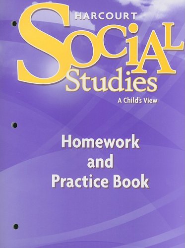 9780153472923: Harcourt Social Studies: Homework and Practice Book Student Edition Grade 1: A Child's View, Homework and Practice Book, Grade 1