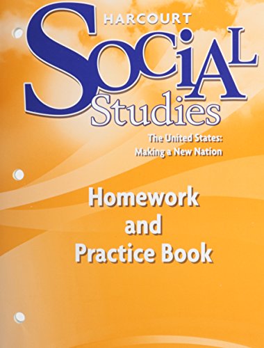 Stock image for Harcourt Social Studies: The United States - Making a New Nation (Homework and Practice Book ) for sale by SecondSale