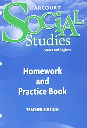 

Harcourt Social Studies: Homework and Practice Book Teacher Edition Grade 4 States and Regions