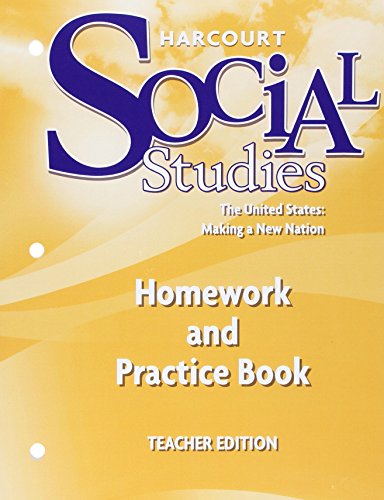 9780153473036: Harcourt Social Studies The United States: Making a New Nation, Homework and Practice Book, Teacher Edition