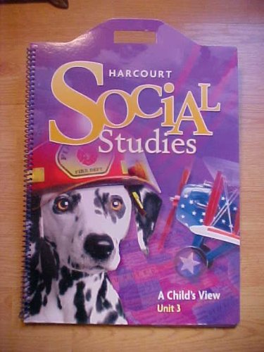 Harcourt Social Studies: Unit Big Book Unit 3 Grade 1