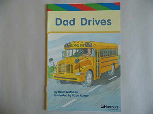 Imagen de archivo de Dad Drives, Ell Reader Grade 1: Harcourt School Publishers Storytown (Rdg Prgm 08/09/10 Wt) a la venta por BookShop4U