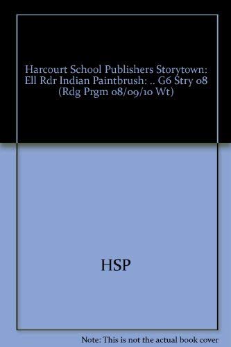 Imagen de archivo de Harcourt School Publishers Storytown: Ell Rdr Indian Paintbrush:. G6 Stry 08 (Rdg Prgm 08/09/10 Wt) a la venta por BookShop4U