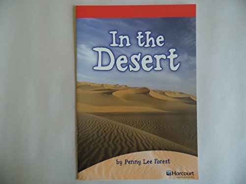 Stock image for In the Desert Below Level Reader Grade 1: Harcourt School Publishers Storytown (Rdg Prgm 08/09/10 Wt) for sale by Mega Buzz