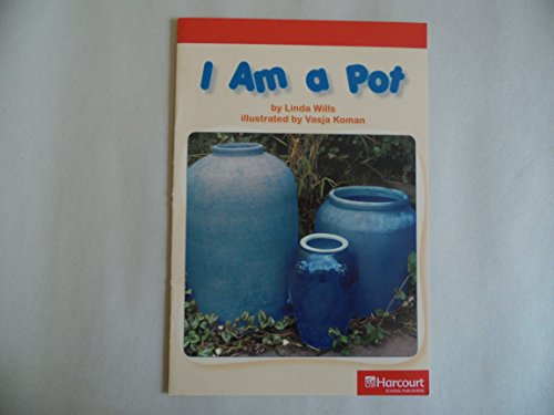 9780153503948: I Am a Pot Below Level Reader Grade 1: Harcourt School Publishers Storytown (Rdg Prgm 08/09/10 Wt)