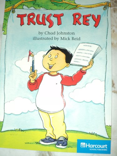 Beispielbild fr Trust Rey, on Level Reader Grade 3: Harcourt School Publishers Storytown (Rdg Prgm 08/09/10 Wt) zum Verkauf von medimops