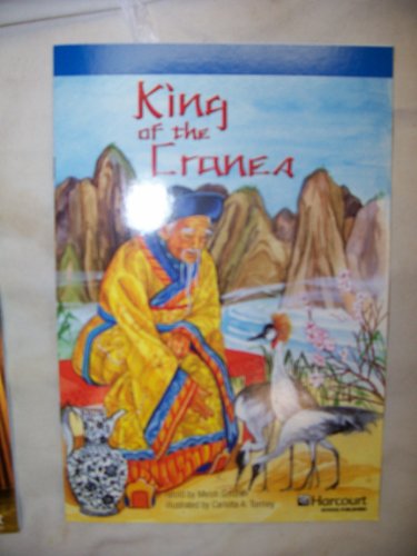 Beispielbild fr King of the Cranes, On-level Reader Grade 6: Harcourt School Publishers Storytown (Rdg Prgm 08/09/10 Wt) zum Verkauf von Better World Books