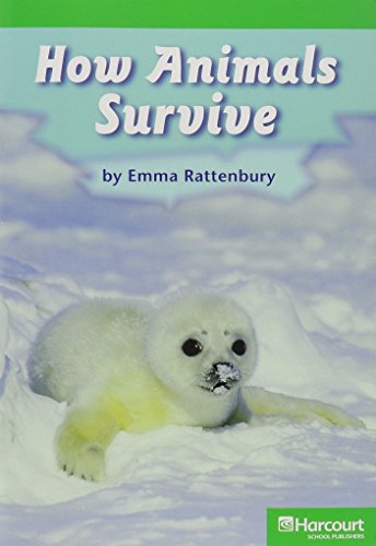 9780153513466: How Animals Survive, Advanced Reader Grade 1: Harcourt School Publishers Storytown (Rdg Prgm 08/09/10 Wt)