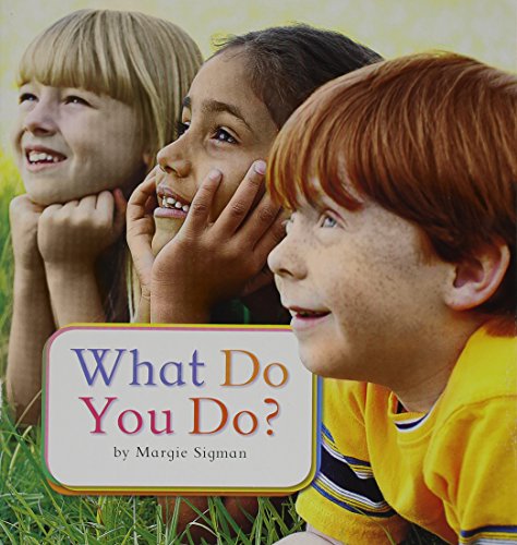What Do You Do? (Little Book Collection, Grade 1) (9780153519420) by Margie Sigman