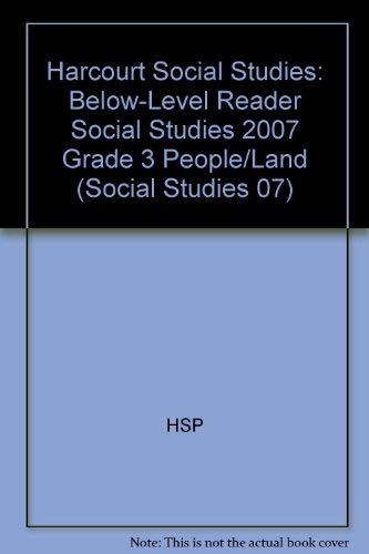 Stock image for Harcourt Social Studies: Below-Level Reader Social Studies 2007 Grade 3 People/Land for sale by Qwestbooks