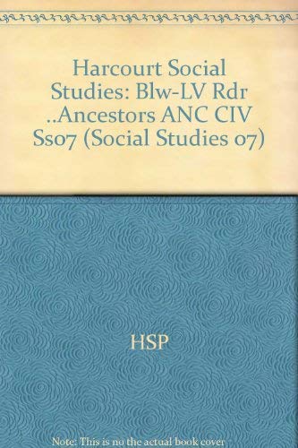 Stock image for Harcourt Social Studies: Ancient Civilizations: Below-Level Reader Our Ancestors for sale by Irish Booksellers