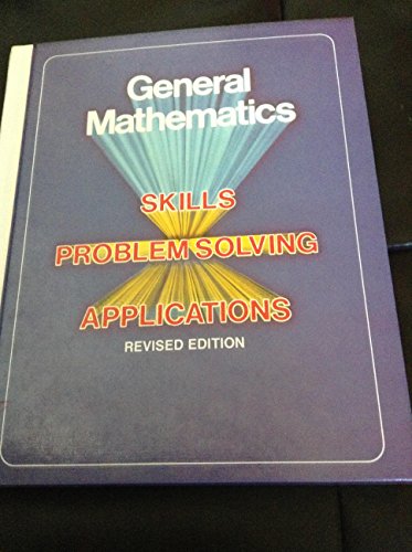 Stock image for General Mathematics, Skills, Problem Solving, Applications, Revised Edition for sale by HPB-Emerald