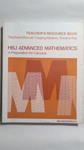 HBJ Advanced mathematics: A preparation for calculus, teacher's resource book, copying masters, solution key (HBJ Mathematics) (9780153538780) by Coxford, Arthur F