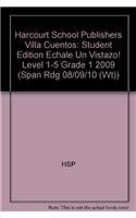 Harcourt School Publishers Villa Cuentos Student Edition Echale un Vistazo! Level 1-5 Grade 1 2009 - HARCOURT SCHOOL PUBLISHERS