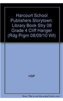 9780153565922: Storytown: Library Book Stry 08 Grade 4 Cliff Hanger: Harcourt School Publishers Storytown (Rdg Prgm 08/09/10 Wt)