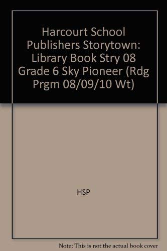 Stock image for Storytown: Library Book Stry 08 Grade 6 Sky Pioneer for sale by Half Price Books Inc.