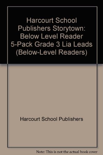 9780153574603: Lia Leads Below Level Reader 5pk, Grade 3: Harcourt School Publishers Storytown