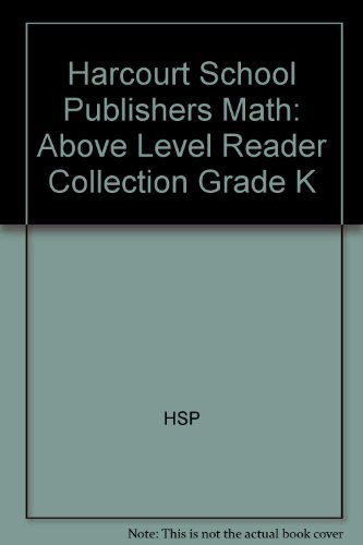 Stock image for Harcourt School Publishers Math: Above Level Reader Collection Grade K (HSP Math) for sale by Dailey Ranch Books