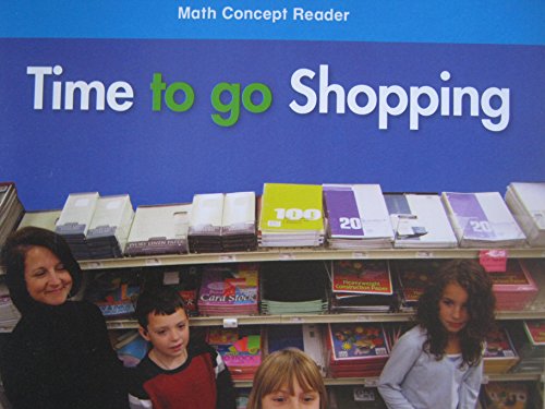 Beispielbild fr Time to Go Shopping!, On-level Reader Grade 2: Harcourt School Publishers Math (Hsp Math 09) zum Verkauf von Wonder Book