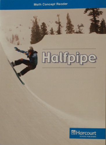 Halfpipe, On-level Reader Grade 5: Harcourt School Publishers Math (Hsp Math 09)