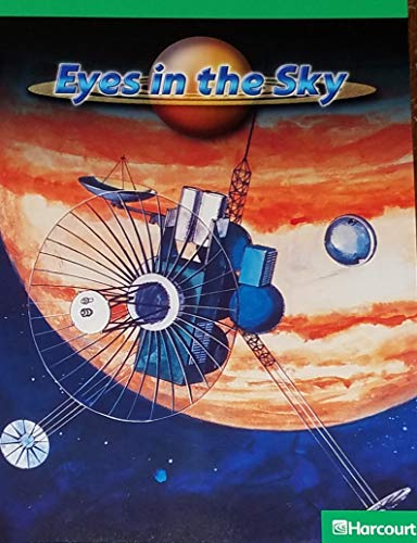 Science Leveled Readers: Above-Level Reader Grade 04 Eyes in the Sky - HARCOURT, HOUGHTON MIFFLIN