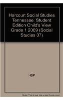 9780153626395: Harcourt Social Studies Tennessee: Student Edition Child's View Grade 1 2009: Harcourt School Publishers Social Studies Tennessee (Social Studies 07)