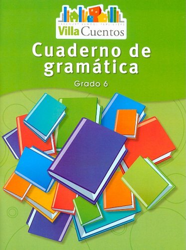 Stock image for Villa Cuentos: Cuadernos de gramtica (Grammar Practice Books) Grade 6 (Spanish Edition) for sale by Iridium_Books