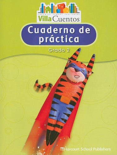 Imagen de archivo de Villa Cuentos: Cuadernos De Prctica (Practice Book) Grade 2 (Spanish Edition) ; 9780153684623 ; 0153684623 a la venta por APlus Textbooks