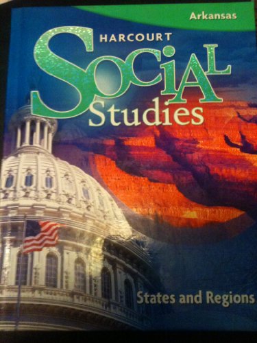 9780153686894: States & Regions, Grade 4: Harcourt School Publishers Social Studies Arkansas (Social Studies 07)