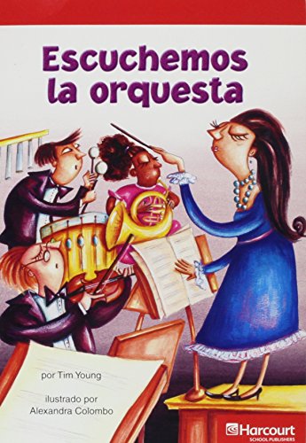 9780153699498: Escuchmos Orquesta Below Level Reader Grade 3: Harcourt School Publishers Villa Cuentos (Span Rdg 08/09/10 (Wt)) (Spanish Edition)
