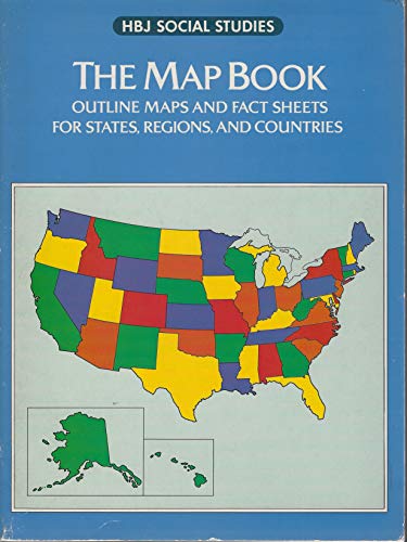 Beispielbild fr The Map Book Outline Maps and Fact Sheets for States, Regions, and Countries (Hbj Social Studies) zum Verkauf von Better World Books