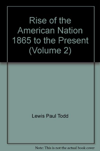 9780153760396: Rise of the American Nation 1865 to the Present (Volume 2)