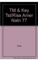 TM & Key Tst/Rise Amer Natn 77 (9780153760433) by Todd