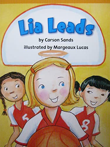 9780153781520: Lia Leads, F Exc Book Exc 10 Grade 3: Harcourt School Publishers Storytown California (Rdg Prgm 08/09/10 Wt)